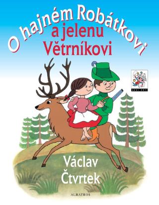Kniha: O hajném Robátkovi a jelenu Větrníkovi - 5. vydanie - Václav Čtvrtek