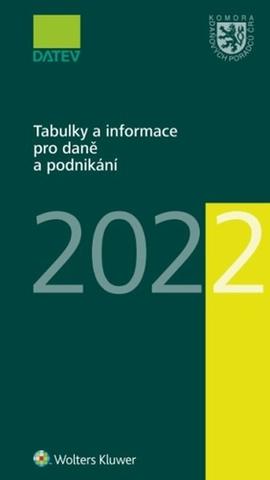 Kniha: Tabulky a informace pro daně a podnikání 2022 - Ivan Brychta; Marie Hajšmanová; Petr Kameník