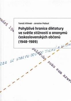 Kniha: Pohyblivé hranice diktatury ve světle stížností a anonymů československých občanů (1948–1989) - Jaroslav Pažout