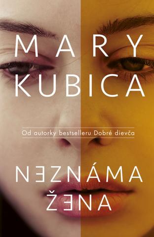 Kniha: Neznáma žena - Od autorky bestselleru Dobré dievča - 1. vydanie - Mary Kubica