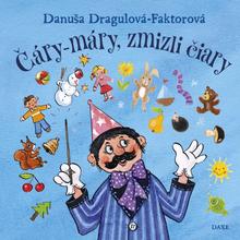 Kniha: Čáry-máry, zmizli čiary - 2. vydanie - Danuša Dragulová-Faktorová