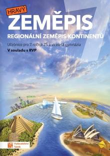 Kniha: Hravý zeměpis 7 Regionální zeměpis kontinentů - Učebnice pro 7. ročník ZŠ