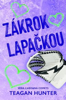 Kniha: Zákrok lapačkou - Carolina Comets 6 - 1. vydanie - Teagan Hunter