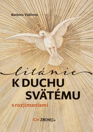 Kniha: Litánie k Duchu Svätému s rozjímaniami - Barbora Vašková