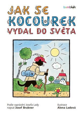 Kniha: Jak se kocourek vydal do světa - 1. vydanie - Josef Brukner, Alena Ladová