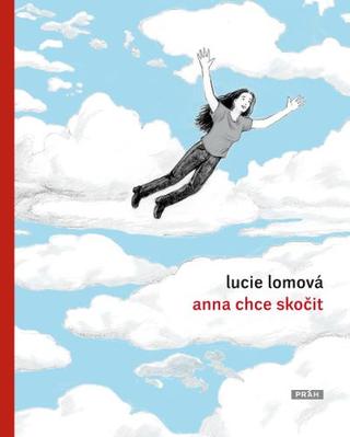 Kniha: Anna chce skočit - 2. vydanie - Lucie Lomová