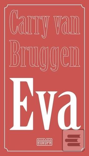 Kniha: Eva - 1. vydanie - Carry van Bruggen