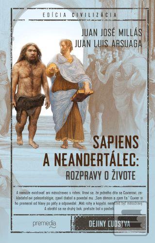 Kniha: Sapiens a neandertálec: rozpravy o živote - Juan José Millás
