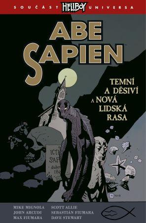 Kniha: Abe Sapien 3: Temní a děsiví a Nová lidská rasa - John Arcudi, Mike Mignola