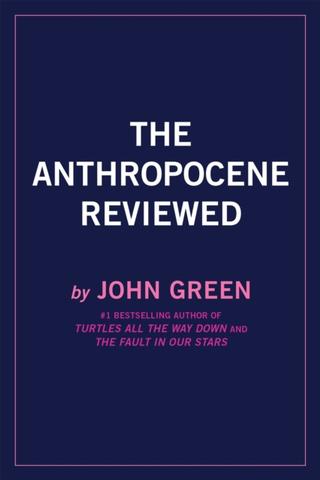 Kniha: The Anthropocene Reviewed - 1. vydanie - John Green