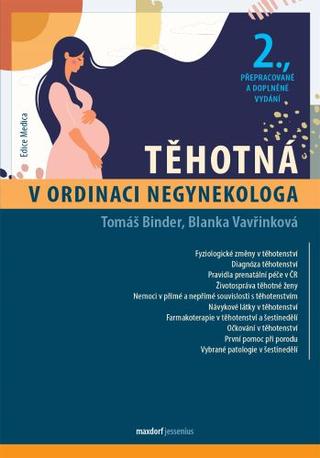 Kniha: Těhotná v ordinaci negynekologa (2. přepracované a doplněné vydání) - 2. přepracované a doplněné vydání - 2. vydanie - Blanka Vavřinková; Tomáš Binder