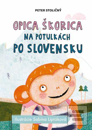 Opica Škorica na potulká… (Peter Stoličný)