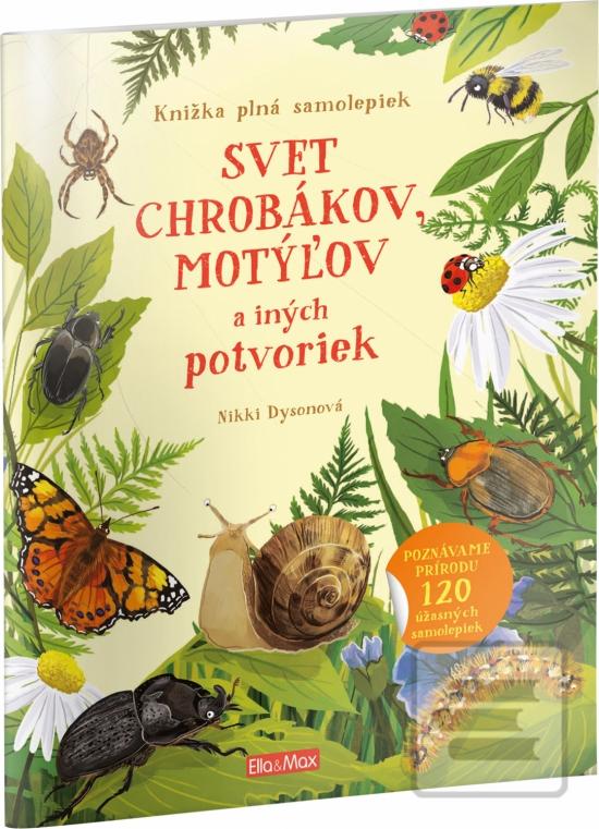 Svet chrobákov, motýľov… (Nikki Dysonová)