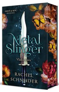 Kniha: Metal Slinger - Vládca kovu - 1. vydanie - Rachel Schneider