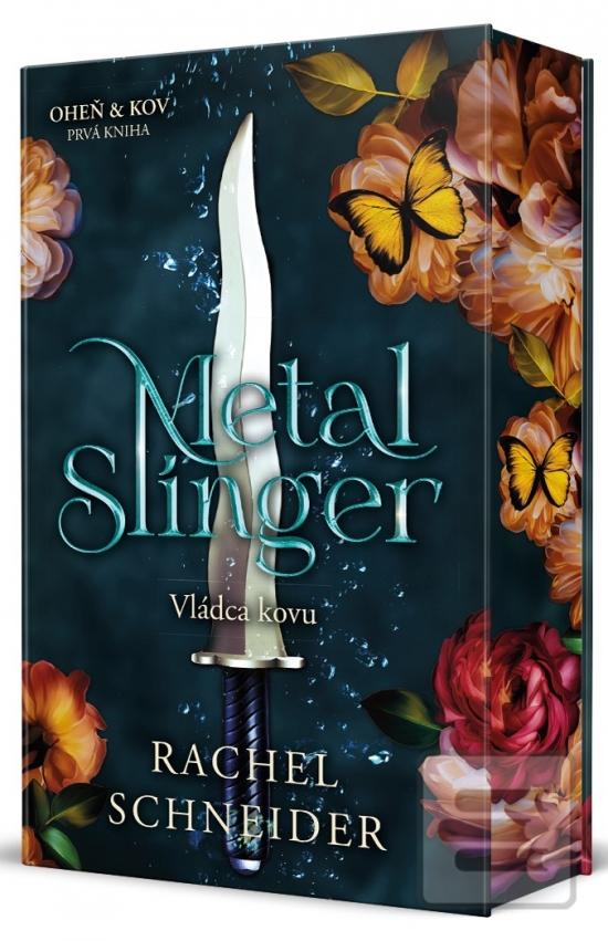 Kniha: Metal Slinger - Vládca kovu - 1. vydanie - Rachel Schneider