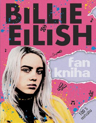 Kniha: Billie Eilish: Fankniha (100% neoficiálna) - 100% neoficiálna - 1. vydanie - Sally Morgan