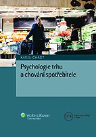 Kniha: Psychologie trhu a chování spotřebitele - Karel Chadt