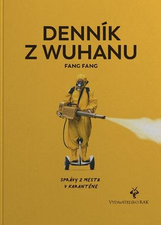 Kniha: Denník z Wuchanu - Správy z mesta v karanténe - Fang Fang