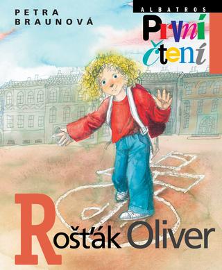 Kniha: Rošťák Oliver - 2. vydanie - Petra Braunová