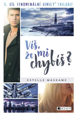 Kniha: Víš, že mi chybíš? - 3. díl fenomenální Dimily trilogie - Estelle Maskame