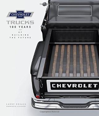 Kniha: Chevrolet Trucks : 100 Years of Building the Future - Larry Edsall