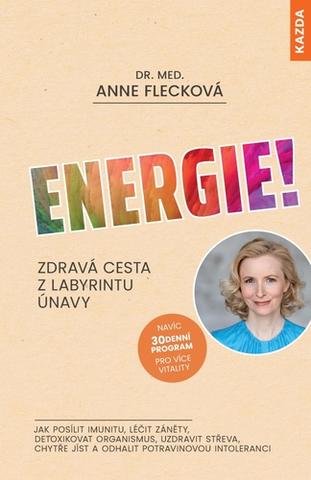 Kniha: Energie! - Zdravá cesta z labyrintu únavy - 1. vydanie - Anne Fleck