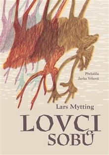 Kniha: Lovci sobů - Lars Mytting