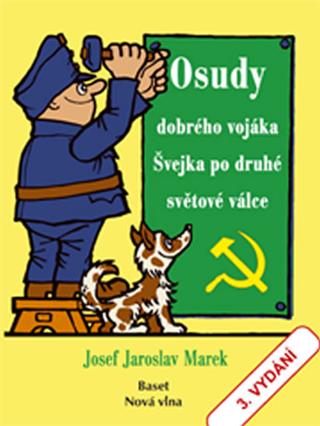Kniha: Osudy dobrého vojáka Švejka po druhé svě - 1. vydanie - Marek Josef Jaroslav