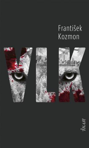 Kniha: Vlk - 1. vydanie - František Kozmon