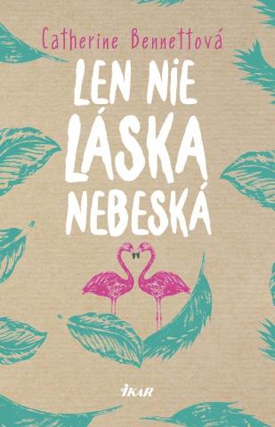 Kniha : Len nie láska nebeská - 1. vydanie