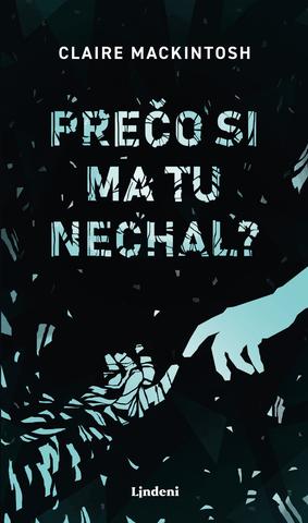 Kniha: Prečo si ma tu nechal? - 1. vydanie - Clare Mackintosh