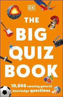 Kniha: The Big Quiz Book : 10,000 amazing general knowledge questions - 1. vydanie - Dorling Kindersley