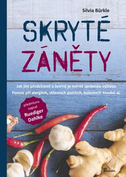Kniha: Skryté záněty - Jak jim předcházet a šetrně je mírnit správnou výživou - 1. vydanie - Silvia Bürkle