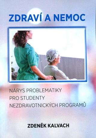Kniha: Zdraví a nemoc - Nárys problematiky pro studenty nezdravotnických programů - neuvedené