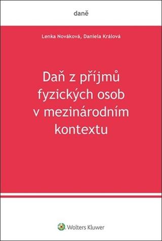 Kniha: Daň z příjmů fyzických osob v mezinárodním kontextu - Daniela Králová; Lenka Nováková