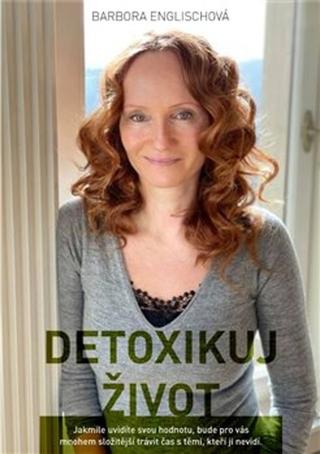 Kniha: Detoxikuj život - Barbora Englischová