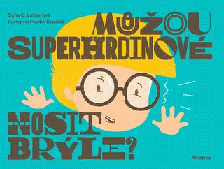 Kniha: Můžou superhrdinové nosit brýle? - 1. vydanie - Lenka Veverková