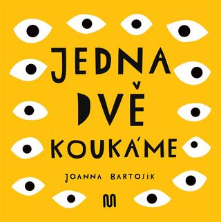 Kniha: JEDNA, DVĚ - KOUKÁME - 1. vydanie - Joanna Bartosik