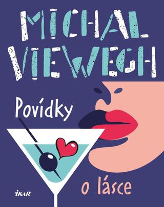 Kniha: Povídky o lásce - 2. vydanie - Michal Viewegh