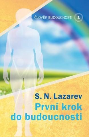 Kniha: Člověk budoucnosti 1 - První krok do budoucnosti - Sergej Nikolajevič Lazarev