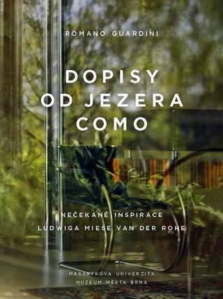 Kniha: Dopisy od jezera Como - Nečekané inspirace Ludwiga Miese van der Rohe - 1. vydanie - Romano Guardini