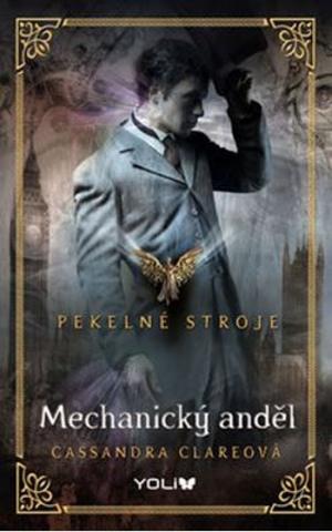 Kniha: Pekelné stroje 1: Mechanický anděl - Cassandra Clare