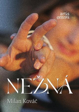Kniha: Nežná - 1. vydanie - Milan Kováč