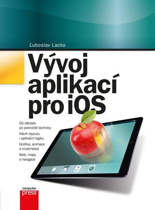 Kniha: Vývoj aplikací pro iOS - 1. vydanie - Ľuboslav Lacko
