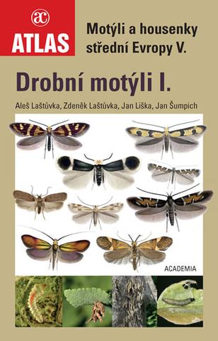 Kniha: Drobní motýli I. - Motýli a housenky střední Evropy V. - Drobní motýli I. - 1. vydanie - Jan Liška