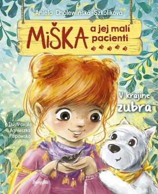 Kniha: Miška a jej malí pacienti 13: V krajine zubra - 1. vydanie - Aniela Cholewinska-Szkoliková