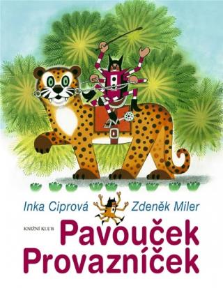 Kniha: Pavouček Provazníček - Inka Ciprová, Zdeněk Miler