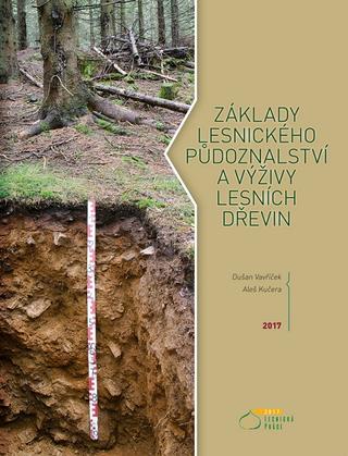 Kniha: Základy lesnického půdoznalství a výživy lesních dřevin - Dušan Vavříček