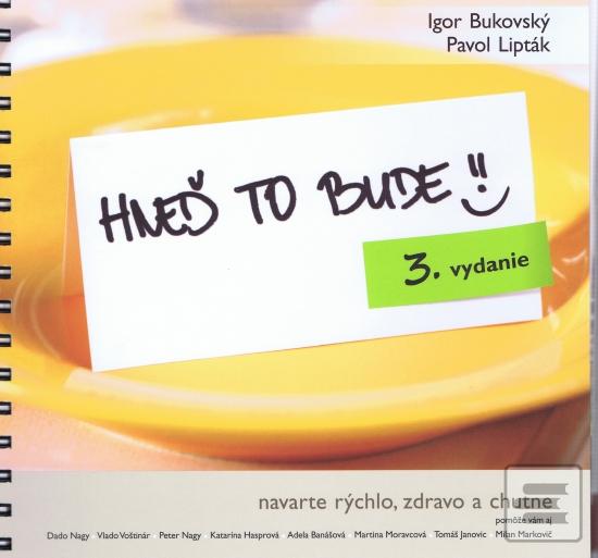Kniha: Hneď to bude! - navarte rýchlo, zdravo a chutne - 3. vydanie - Igor Bukovský, Pavol Lipták
