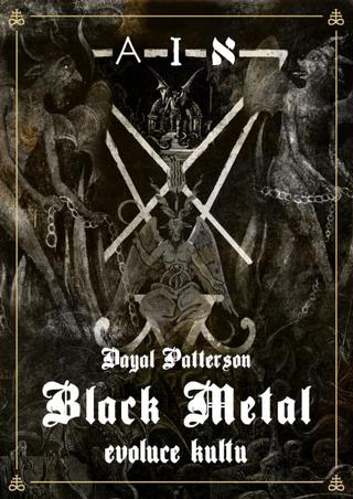 Kniha: Black Metal: Evoluce kultu - I. - Dayal Patterson